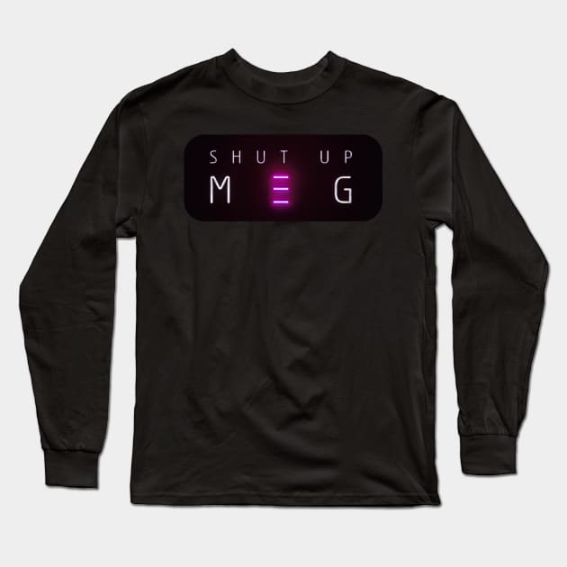 M3GAN: Shut Up M3G Long Sleeve T-Shirt by akastardust